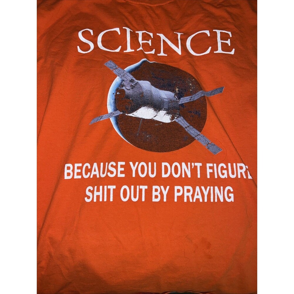 Science Because You Don't Figure Sh*t Out By Praying Shirt Geek Space Tee